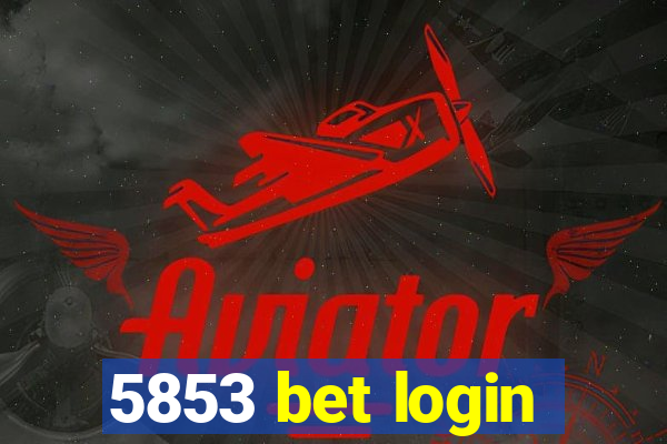 5853 bet login